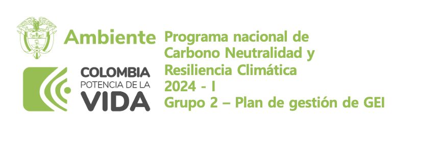  2024 -I Grupo 2 - Plan de Gestión de GEI  Programa Nacional de Carbono Neutralidad y Resiliencia Climática